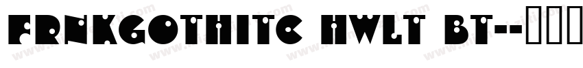 FrnkGothITC Hwlt BT-字体转换